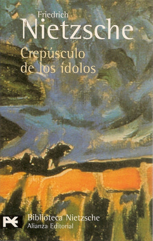 CREPUSCULO DE LOS IDOLOS | Nietzche