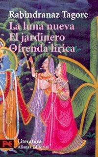 LA LUNA NUEVA. EL JARDINERO. OFRENDA LIRICA | RABINDRANATH TAGORE