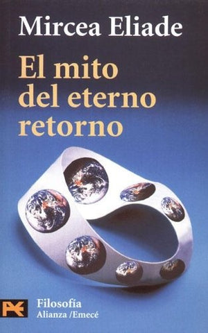 EL MITO DEL ETERNO RETORNO.. | Mircea Elíade