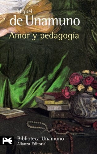 AMOR Y PEDAGOGIA  | Miguel De Unamuno