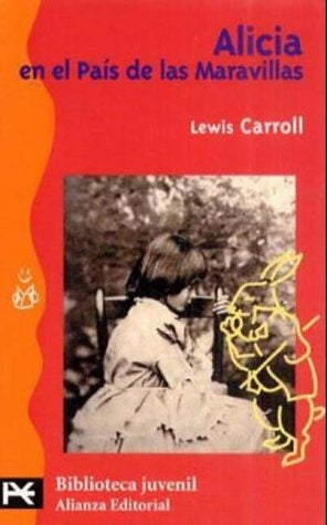 ALICIA EN EL PAIS DE LAS MARAVILLAS | Lewis Carrol