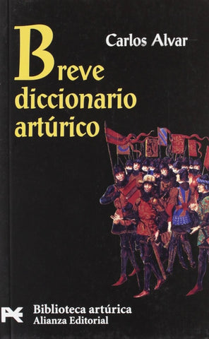 BREVE DICCIONARIO ARTURICO .. | Carlos Alvar