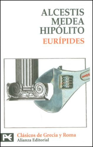 ALCESTIS; MEDEA; HIPOLITO | EURÍPIDES