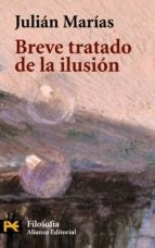 BREVE TRATADO DE LA ILUSION | Julián Marías