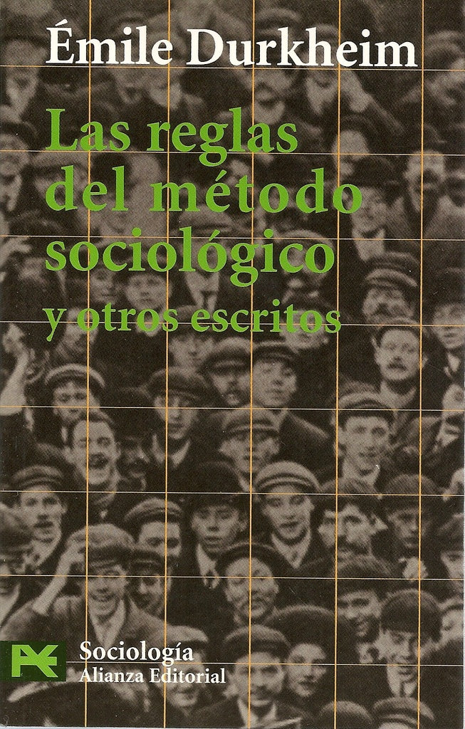 LAS REGLAS DEL MÉTODO SOCIOLOGICO Y OTROS ESCRITOS.. | Durkeheim