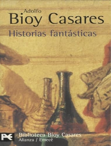 Historias Fantásticas | ADOLFO BIOY CASARES