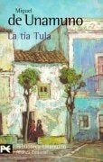 LA TIA TULA | Miguel De Unamuno