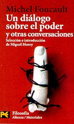 UN DIALOGO SOBRE EL PODER Y OTRAS CONVERSACIONES | Michel Foucault