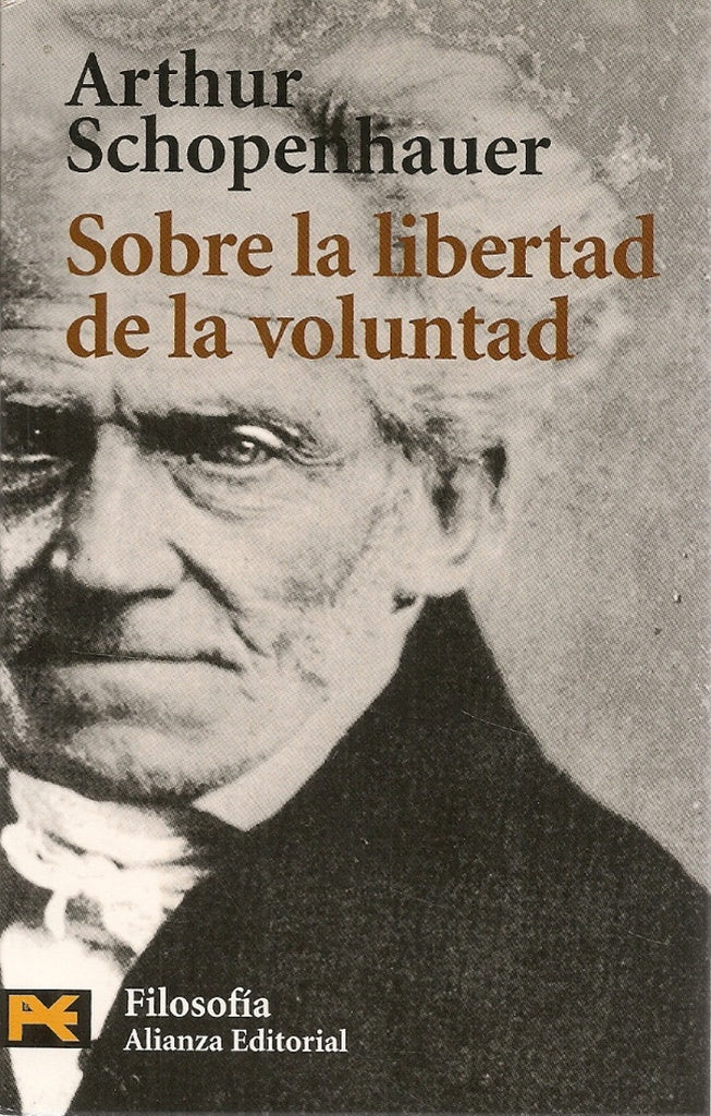 SOBRE LA LIBERTAD DE LA VOLUNTAD | Arthur Schopenhauer