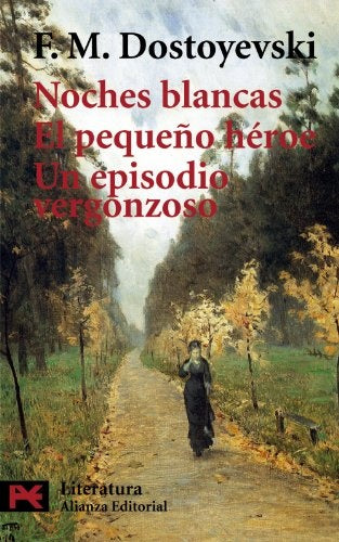 Noches blancas, el pequeño héroe, un episodio vergonzoso | Dostoievski