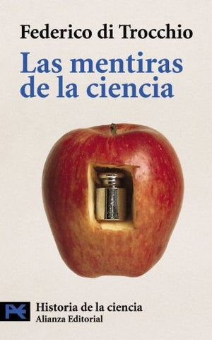 LAS MENTIRAS DE LA CIENCIA.. | Federico Di Trocchio