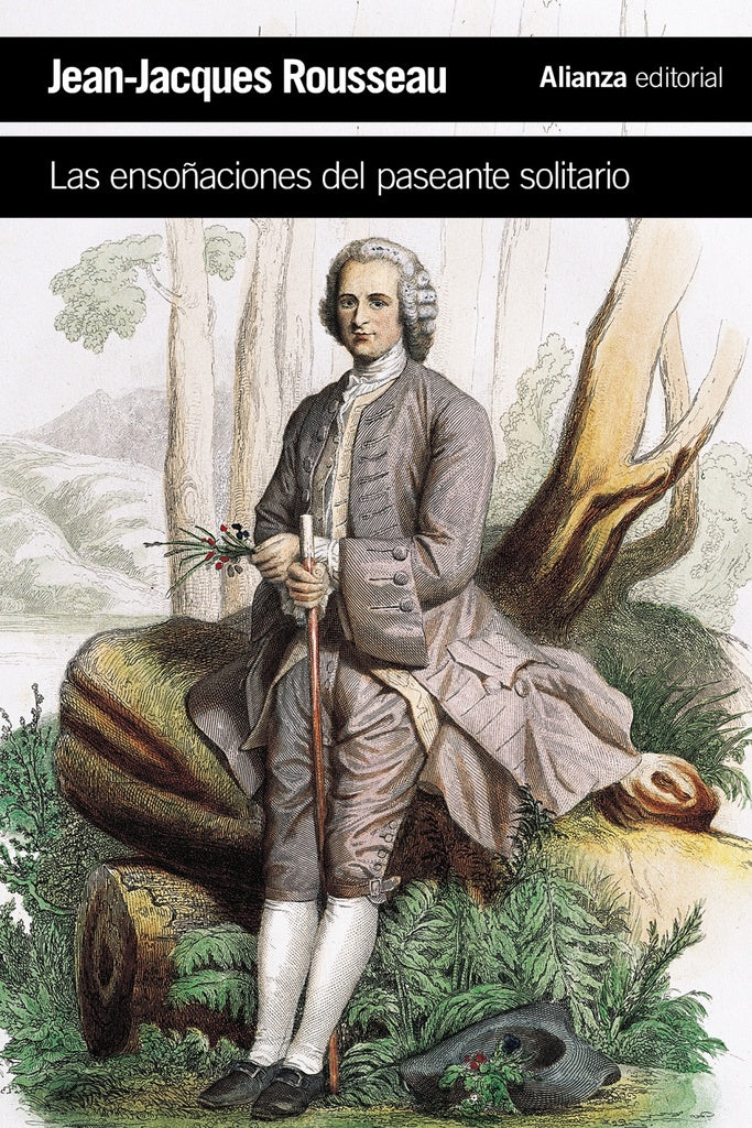 LAS ENSOÑACIONES DEL PASEANTE SOLITARIO | Jean-Jacques Rousseau