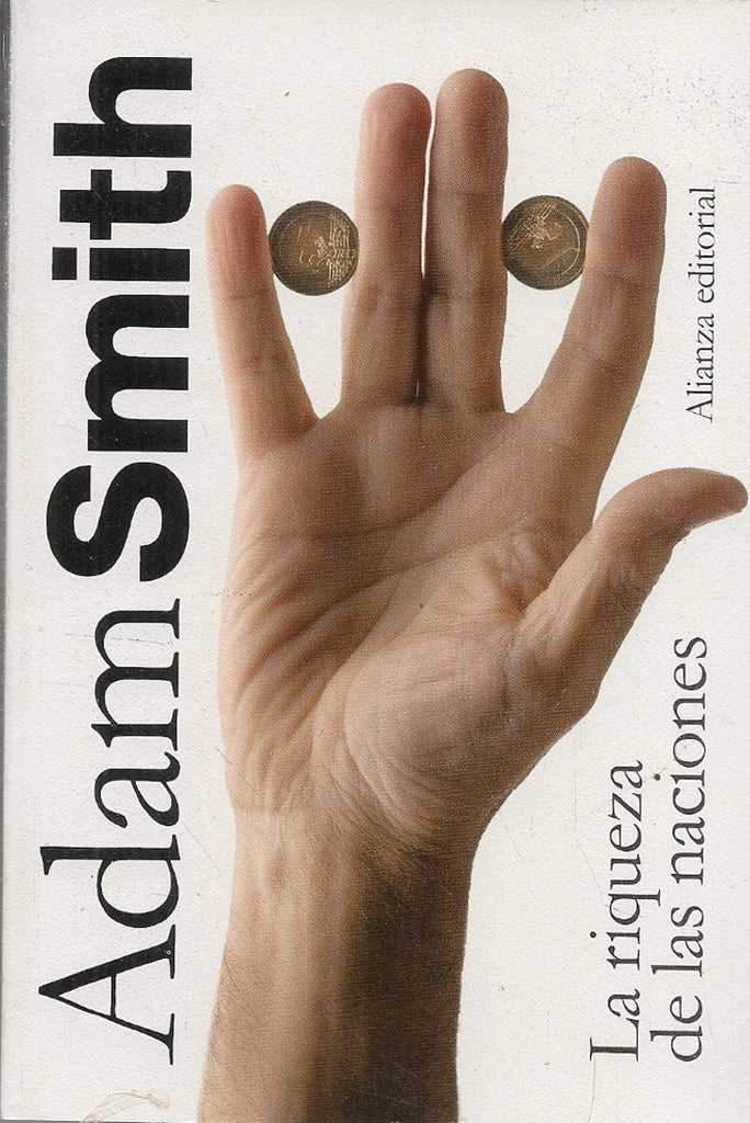 LA RIQUEZA DE LAS NACIONES*.. | Adam Smith