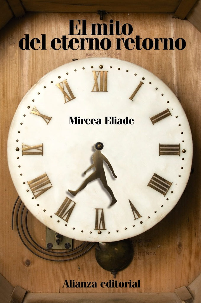 EL MITO DEL ETERNO RETORNO.. | Mircea Eliade