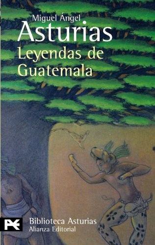 LEYENDAS DE GUATEMALA | Miguel Angel  Asturias