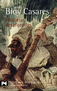 HISTORIA DESAFORADAS.. | ADOLFO BIOY CASARES