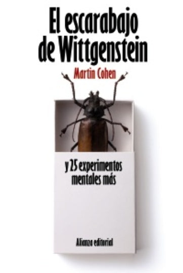 El escarabajo de Wittgenstein, y 25 experimentos mentales màs | Martin Cohen