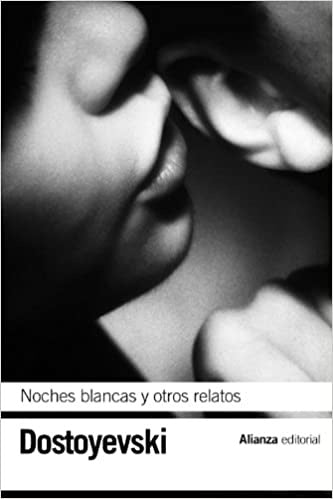 NOCHES BLANCAS. EL PEQUEÑO HÉROE. UN EPISODIO VERGONZOSO | FIÓDOR DOSTOIEVSKI
