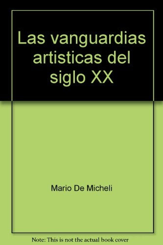 Las vanguardias artisticas del siglo XX | Mario de Micheli