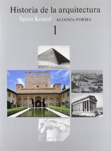 Historia de La Arquitectura 1 (Spanish Edition) | Spiro Kostof