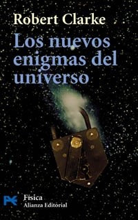 LOS NUEVOS ENIGMAS DEL UNIVERSO.. | Robert Clarke