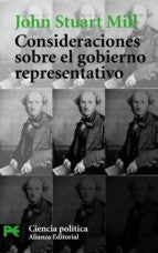 CONSIDERACIONES SOBRE EL GOBIERNO REPRESENTATIVO | John Stuart Mill