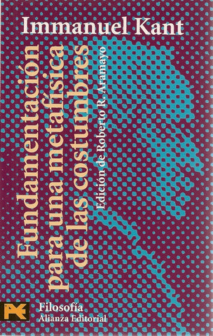 FUNDAMENTACION PARA UNA METAFISICA DE LAS COSTUMBRES | Immanuel Kant