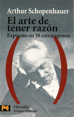 EL ARTE DE TENER RAZON EXPUESTO EN 38 ESTRATAGEMAS  | Arthur Schopenhauer