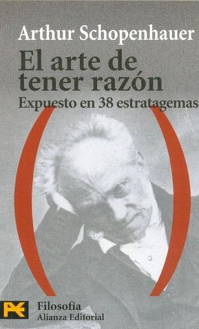 EL ARTE DE TENER RAZON EXPUESTO EN 38 ESTRATAGEMAS  | Arthur Schopenhauer