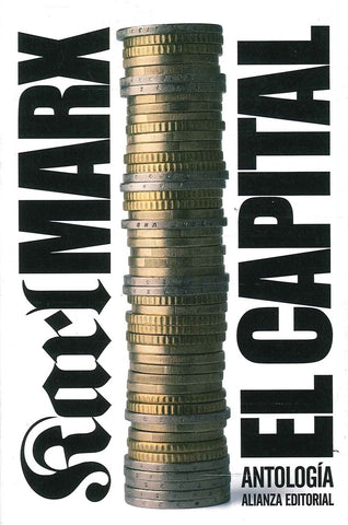 Capital.Crìtica de la economìa polìtica. Antologia, El | Marx