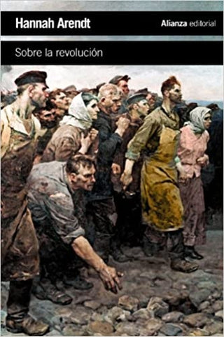 SOBRE LA REVOLUCIÓN.. | Hannah Arendt