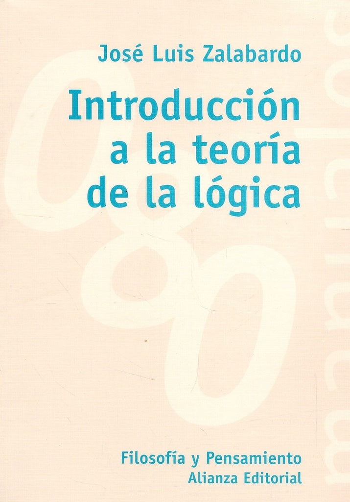 Introducción a la Teoría de la Lógica | Zalabardo
