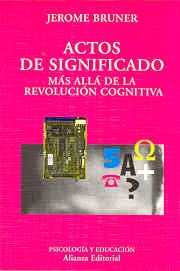 ACTOS DE SIGNIFICADO: MAS ALLA DE LA REVOLUCION COGNITIVA.. | Jerome Bruner