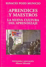 Aprendices y maestros / Learners and teachers: La Nueva Cultura Del Aprendizaje / the New Culture of | JuanIgnacioPozo Municio