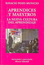 APRENDICES Y MAESTROS: LA NUEVA CULTURA DEL APRENDIZAJE.. | Juan Ignacio Pozo