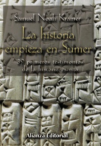 Historia empieza en Sumer, La | Samuel Kramer