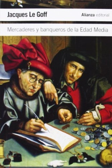 MERCADERES Y BANQUEROS DE LA EDAD MEDIA | Jacques Le Goff