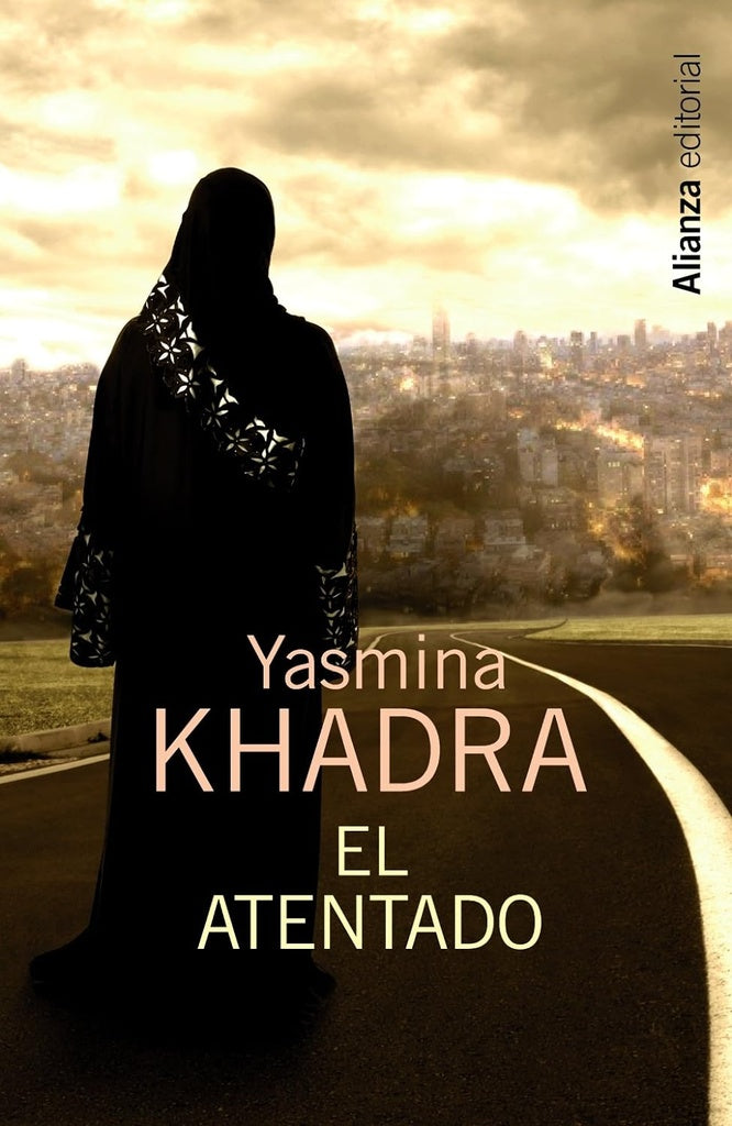 EL ATENTADO.. | Yasmina Khadra