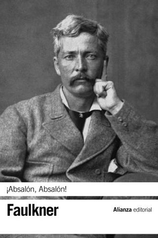 ¡ABSALON, ABSALON!.. | WILLIAM FAULKNER