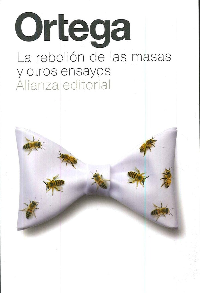 LA REBELION DE LAS MASAS Y OTROS ENSAYOS.. | José Ortega