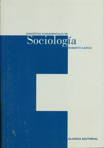 Conceptos fundamentales de sociologìa | Roberto Garvía