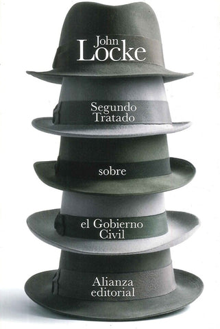 SEGUNDO TRATADO SOBRE EL GOBIERNO CIVIL.. | John Locke