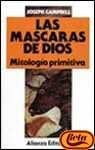 Las mascaras de Dios , mitologia primitiva