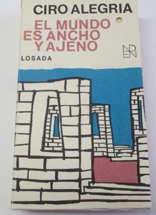 El mundo es ancho y ajeno  | Ciro Alegría