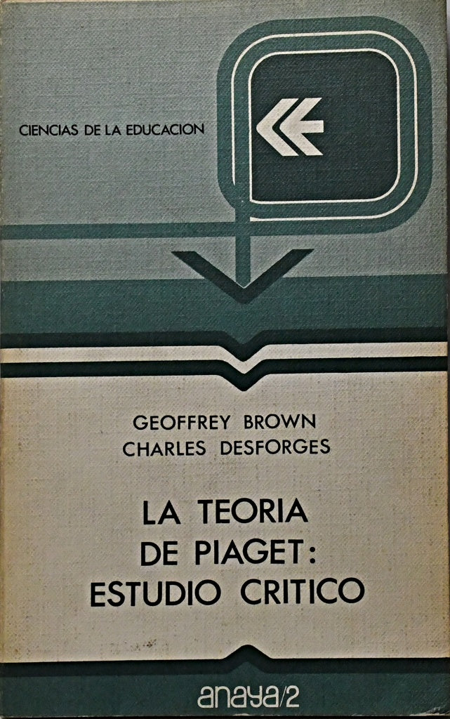 LA TEORIA DE PIAGET: ESTUDIO CRITICO.. | Geoffrey  Brown