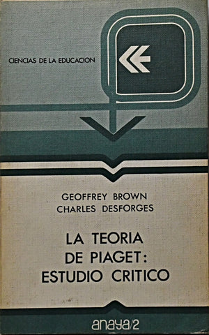 LA TEORIA DE PIAGET: ESTUDIO CRITICO.. | Geoffrey  Brown