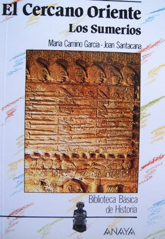 Cercano Oriente, El  - Los Sumerios | Ma. Camino García