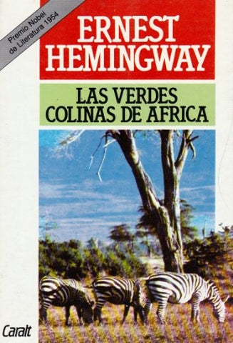 LAS VERDES COLINAS DE AFRICA.. | Ernest Hemingway