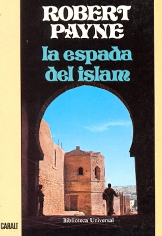 LA ESPADA DEL ISLAM.. | Robert Payne