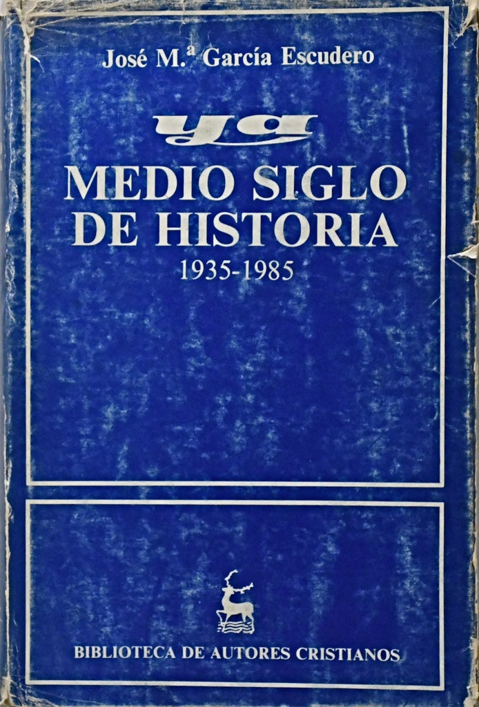 YA. MEDIO SIGLO DE HISTORIA: 1935-1985.. | JOSE MARIA GARCIA ESCUDERO